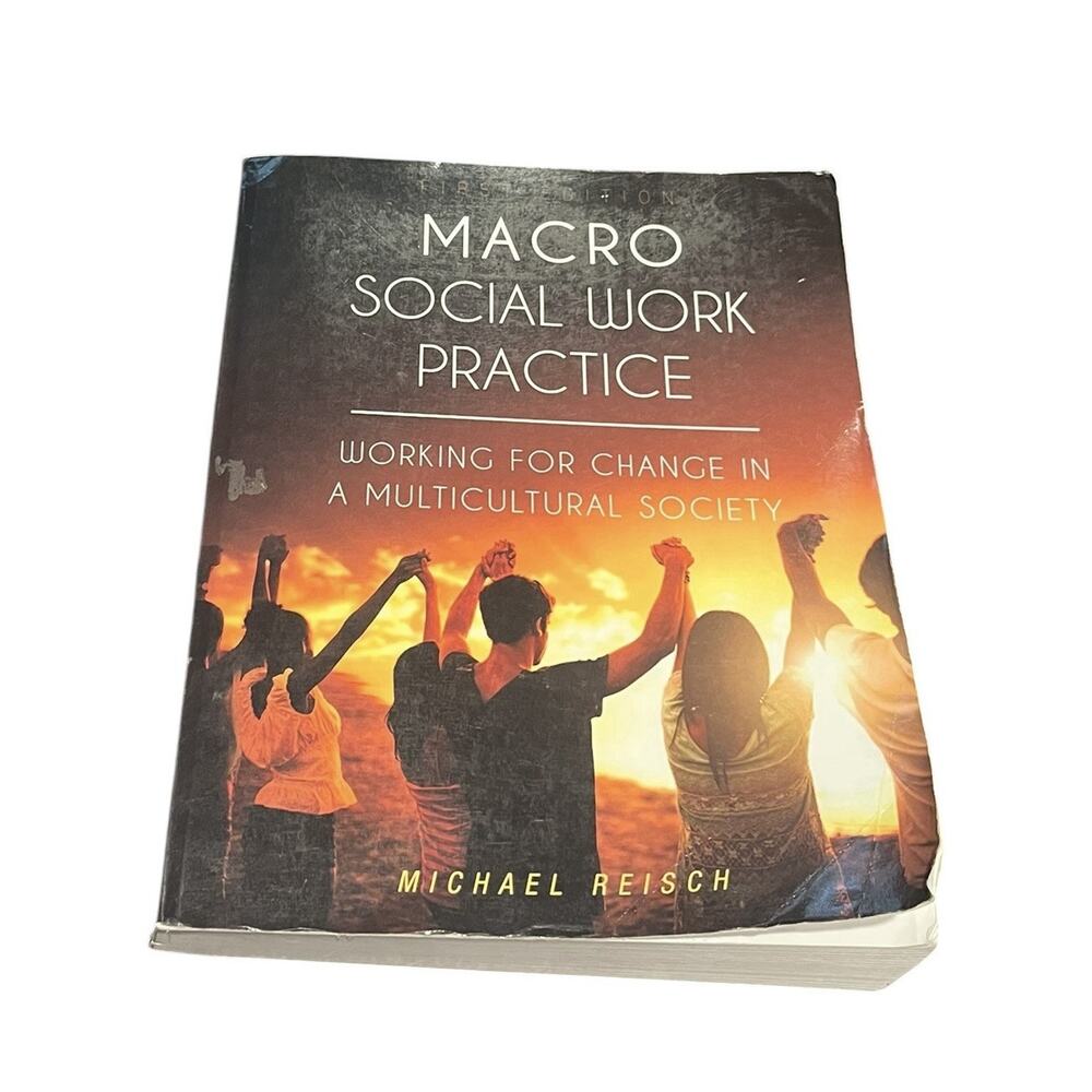 Macro Social Work Practice Working for Change in a Multicultural Society Reisch